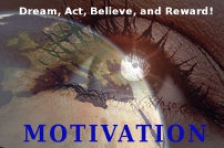 Motivation- Dream, Act, Believe, and Reward! Picture - Cynthia A Copenhaver - Creative Concepts Blog